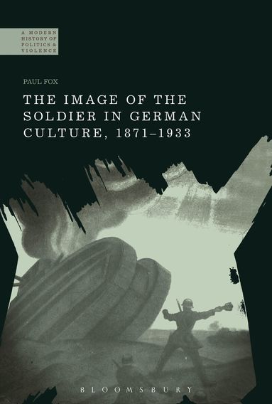 Paul Fox, Paul Jackson - Image of the Soldier in German Culture, 1871-1933, Häftad