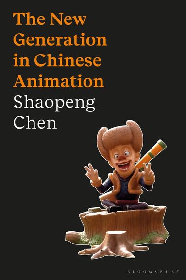 Shaopeng Chen, Lúcia Nagib - New Generation in Chinese Animation, Inbunden