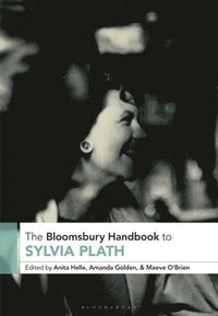 bokomslag The Bloomsbury Handbook to Sylvia Plath