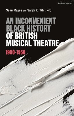 An Inconvenient Black History of British Musical Theatre 1