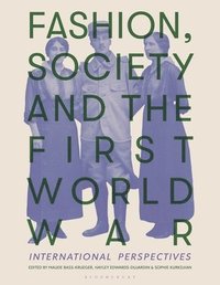bokomslag Fashion, Society, and the First World War: International Perspectives