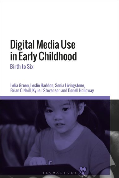 Lelia Green, Leslie Haddon, Sonia Livingstone, Brian O’Neill, Kylie Stevenson, Donell Holloway - Digital Media Use in Early Childhood, Inbunden