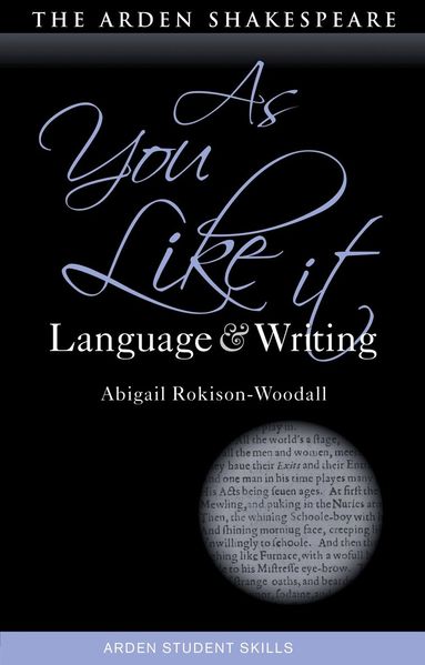 Abigail Rokison-Woodall, Dympna Callaghan - As You Like It: Language and Writing, Häftad
