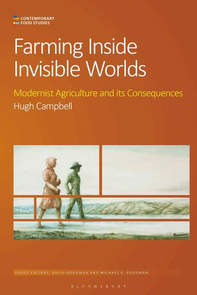 Hugh Campbell, Michael K. Goodman - Farming Inside Invisible Worlds, Inbunden