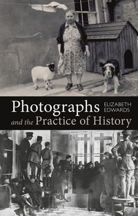 bokomslag Photographs and the Practice of History