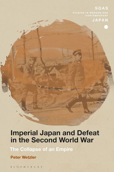 Peter Wetzler, Christopher Gerteis - Imperial Japan and Defeat in the Second World War, Inbunden
