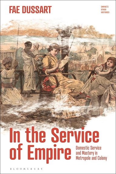 Fae Dussart, Victoria Haskins - In the Service of Empire, Inbunden