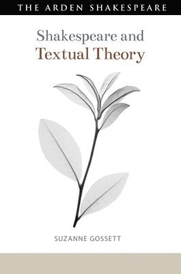 Suzanne Gossett, USA) Gossett, Prof. Suzanne (Loyola University Chicago, Evelyn Gajowski - Shakespeare and Textual Theory, Häftad