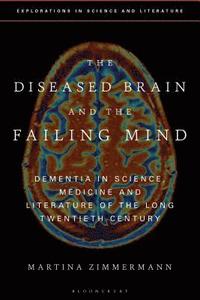 bokomslag Diseased Brain and the Failing Mind