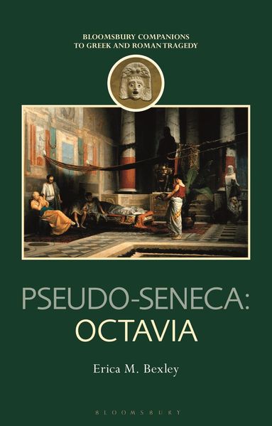 Erica M. Bexley, Thomas Harrison - Pseudo-Seneca: Octavia, Inbunden