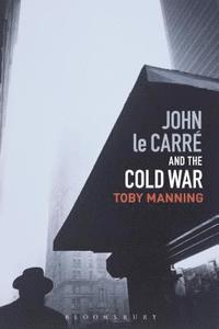 bokomslag John le Carr and the Cold War