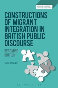 bokomslag Constructions of Migrant Integration in British Public Discourse