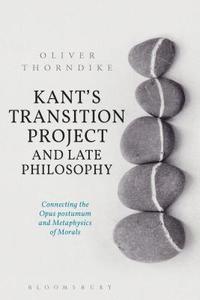 bokomslag Kant's Transition Project and Late Philosophy
