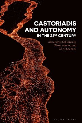 bokomslag Castoriadis and Autonomy in the Twenty-first Century