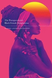 bokomslag The Postapocalyptic Black Female Imagination