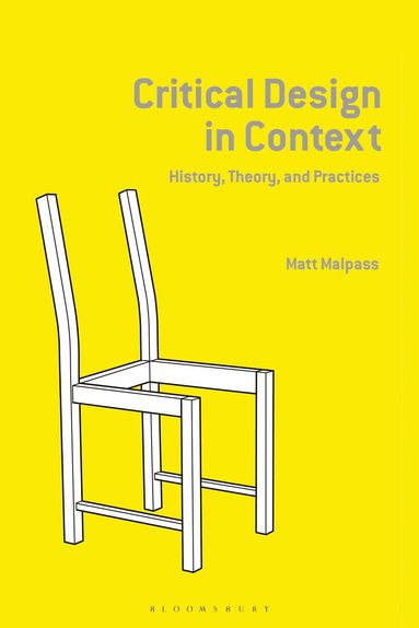 Matt Malpass - Critical Design in Context, Häftad