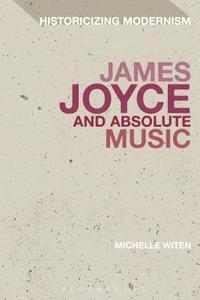 bokomslag James Joyce and Absolute Music