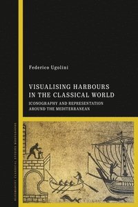 bokomslag Visualizing Harbours in the Classical World