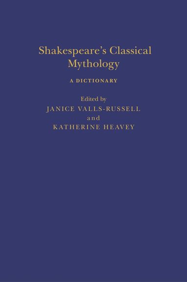 bokomslag Shakespeares Classical Mythology: A Dictionary