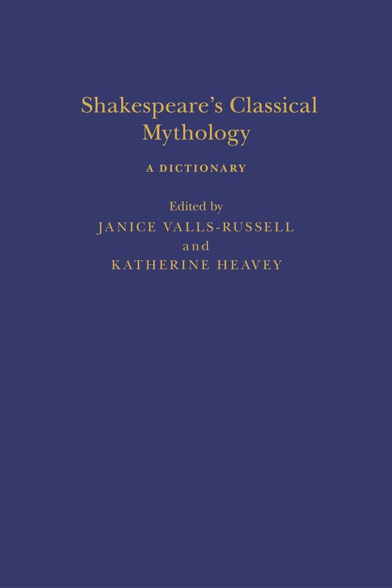 Shakespeares Classical Mythology: A Dictionary 1