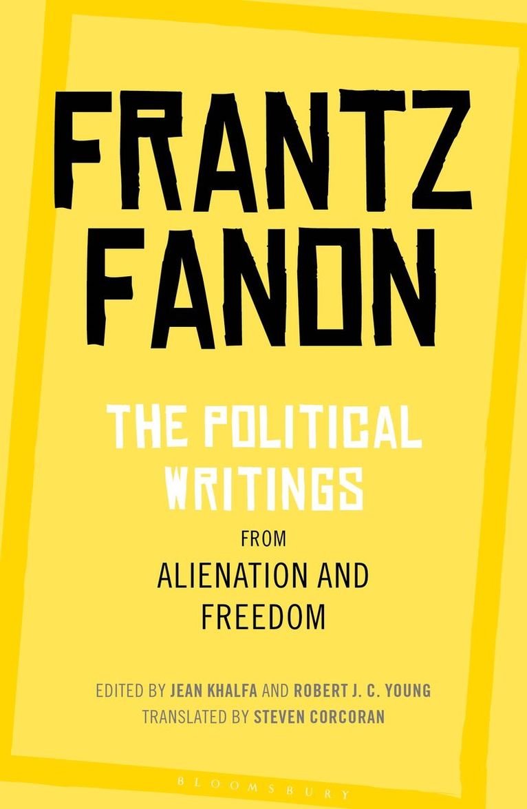 Frantz Fanon, Jean Khalfa, Robert J. C. Young, UK) Khalfa, Jean (Trinity College, Cambridge, USA) Young, Professor Robert J. C. (Professor of English, New York University - Political Writings from Alienation and Freedom, Häftad