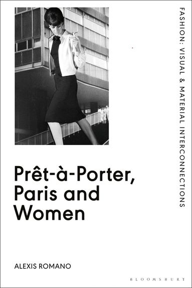 Alexis Romano, Rebecca Arnold - Prêt-à-Porter, Paris and Women, Inbunden