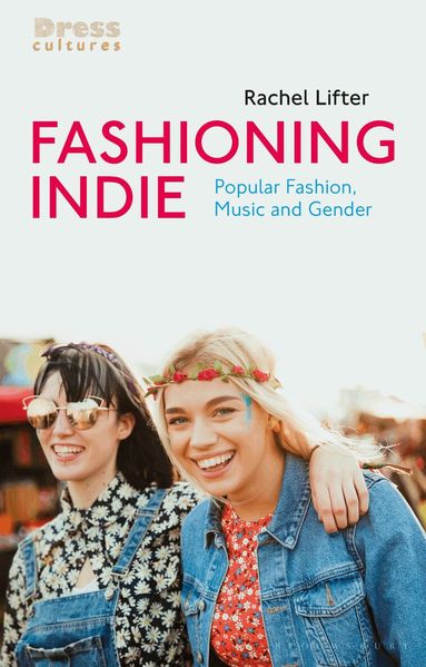 Rachel Lifter, Reina Lewis - Fashioning Indie, Inbunden