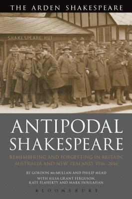 Gordon McMullan, Philip Mead, Ailsa Grant Ferguson, Mark Houlahan, Kate Flaherty - Antipodal Shakespeare, Häftad