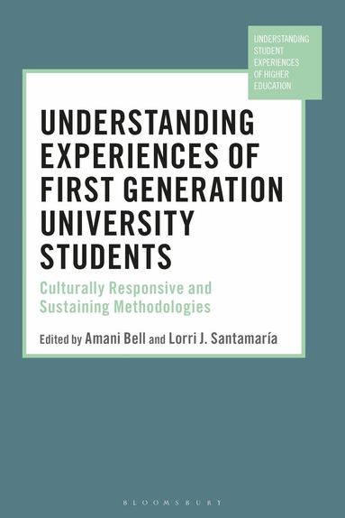 Amani Bell, Lorri J. Santamaría - Understanding Experiences of First Generation University Students, Häftad