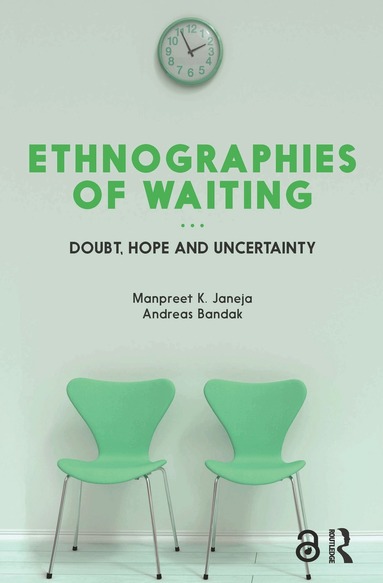 Manpreet K. Janeja, Andreas Bandak - Ethnographies of Waiting, Häftad