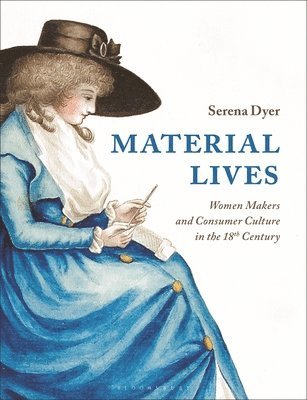 Serena Dyer, UK) Dyer, Serena (De Montfort University - Material Lives, Häftad