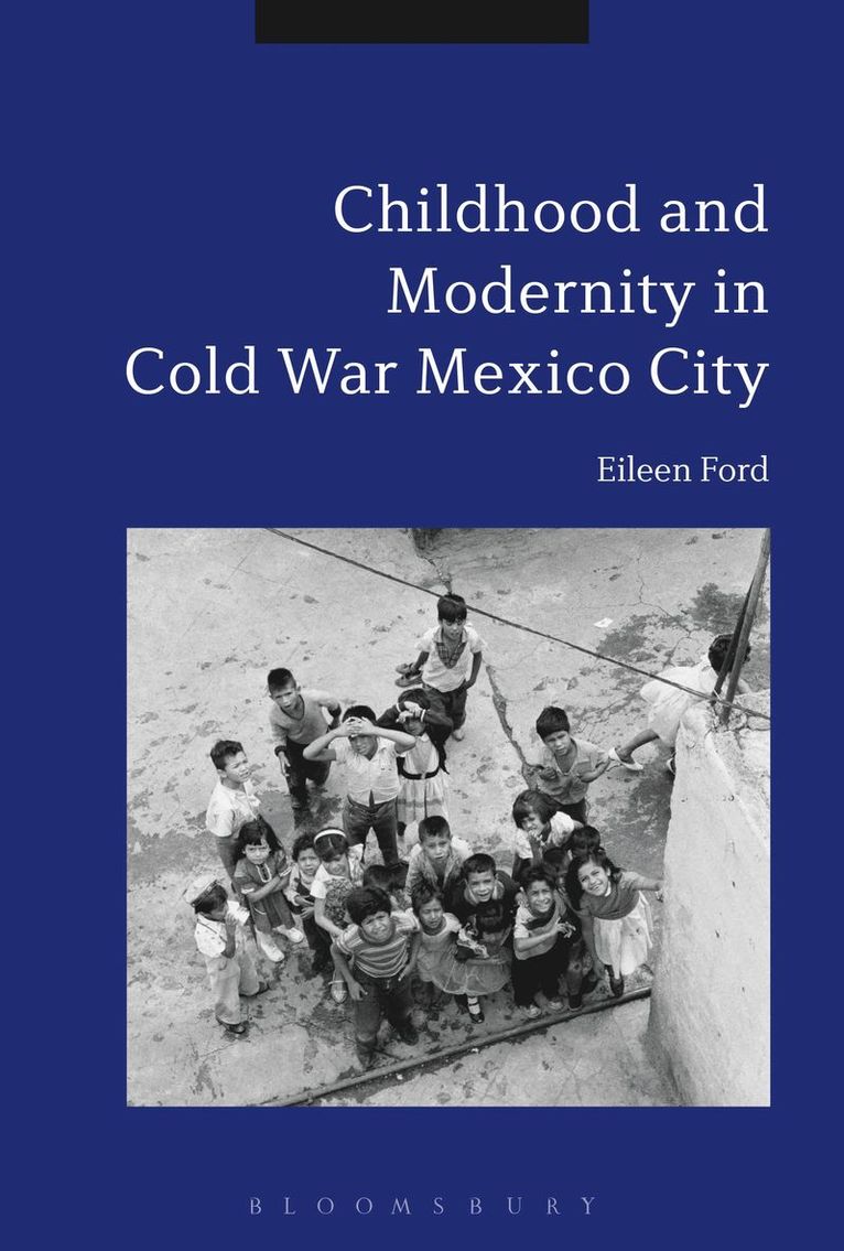 Childhood and Modernity in Cold War Mexico City