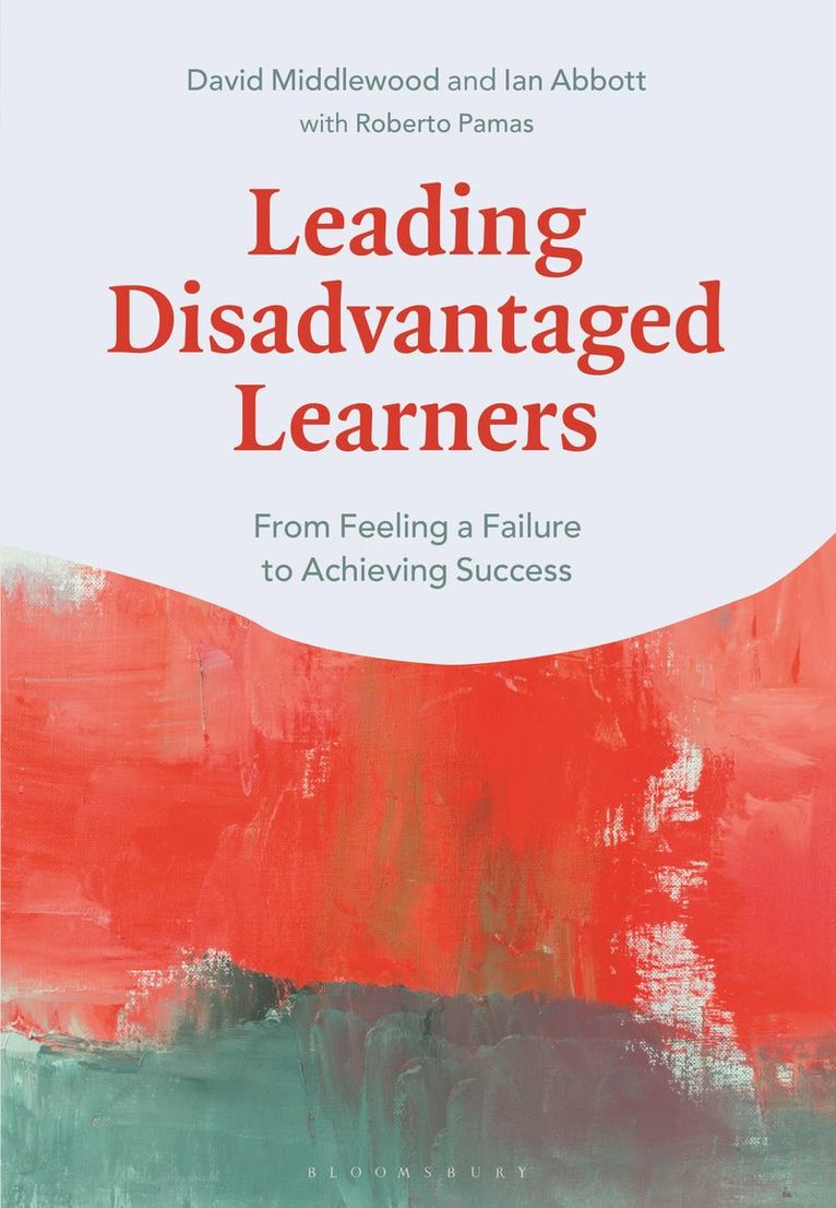 David Middlewood, Ian Abbott, Roberto Pamas - Leading Disadvantaged Learners, Inbunden