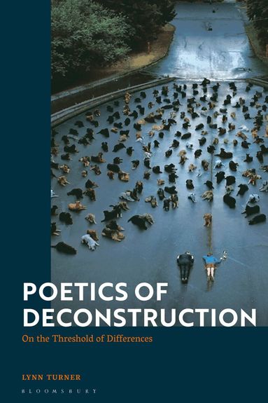 Lynn Turner - Poetics of Deconstruction, Inbunden
