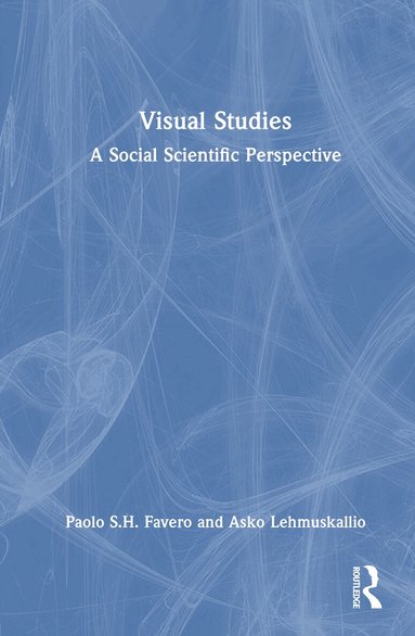 Paolo S.H. Favero, Asko Lehmuskallio - Visual Studies, Inbunden