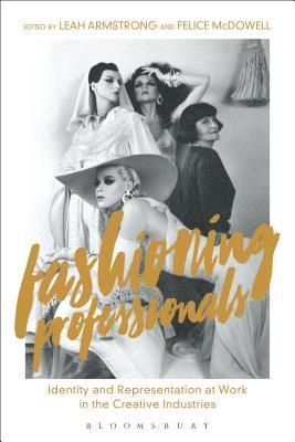 Leah Armstrong, Felice McDowell - Fashioning Professionals, Häftad