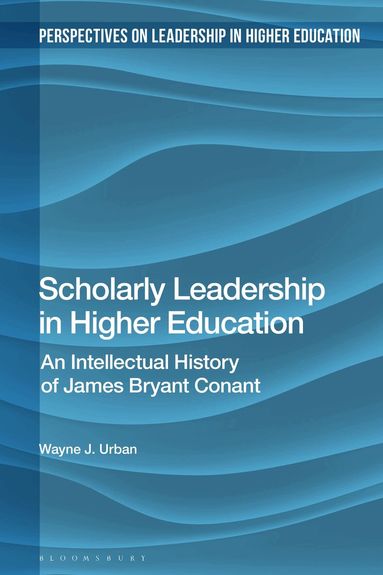 Wayne J. Urban, Helen M. Gunter - Scholarly Leadership in Higher Education, Inbunden