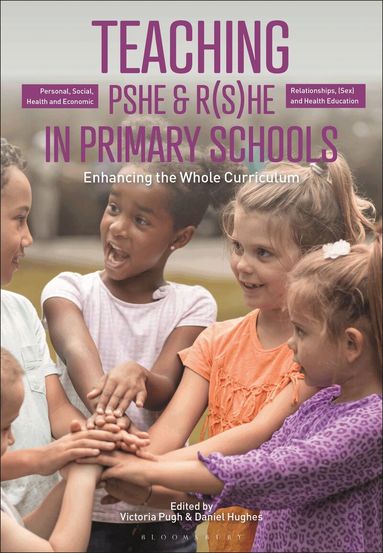 Victoria-Marie Pugh, Daniel Hughes - Teaching Personal, Social, Health and Economic and Relationships, (Sex) and Health Education in Primary Schools, Inbunden