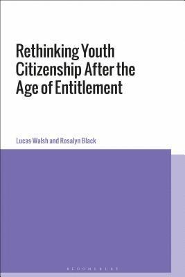 Rethinking Youth Citizenship After the Age of Entitlement 1