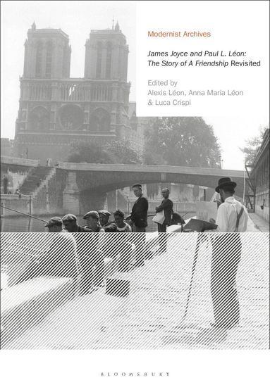 Alexis Léon, Anna Maria Léon, Luca Crispi - James Joyce and Paul L. Léon: The Story of a Friendship' Revisited, Inbunden