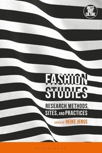 bokomslag Fashion Studies: Research Methods, Sites, and Practices