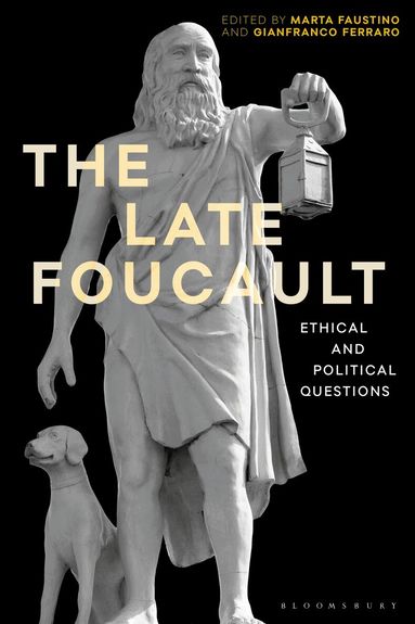 Gianfranco Ferraro, Marta Faustino, Gianfranco Ferraro - Late Foucault, Inbunden