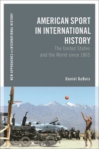 bokomslag American Sport in International History