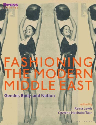 Reina Lewis, Yasmine Nachabe Taan - Fashioning the Modern Middle East, Häftad