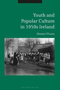 bokomslag Youth and Popular Culture in 1950s Ireland