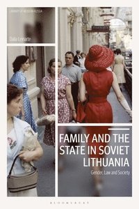 bokomslag Family and the State in Soviet Lithuania