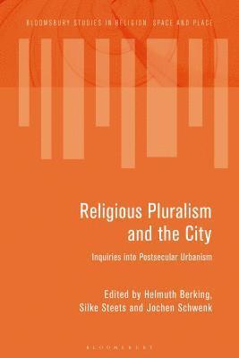 Helmuth Berking, Silke Steets, Jochen Schwenk - Religious Pluralism and the City, Häftad