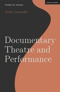 bokomslag Documentary Theatre and Performance