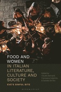 bokomslag Food and Women in Italian Literature, Culture and Society