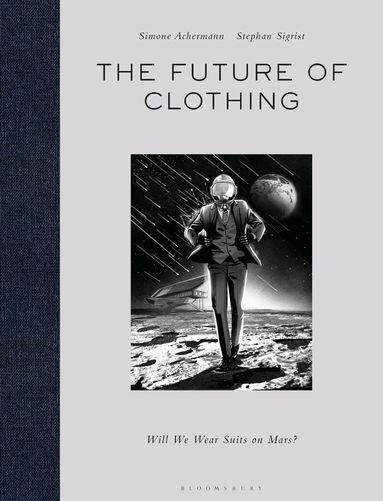 Simone Achermann, Stephan Sigrist - Future of Clothing, Inbunden